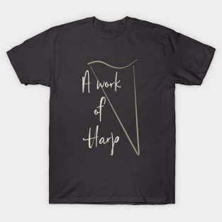 A Work of Harp T-Shirt